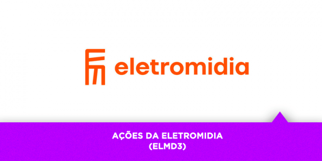 Ações da Eletromidia – Os Melhores Investimentos
