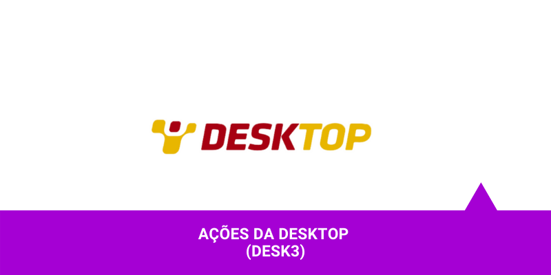 Ações da Desktop - Os Melhores Investimnentos