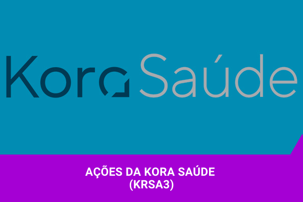 Ações da Kora Saúde - Os Melhores Investimentos