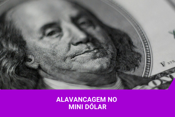 Alavancagem no Mini Dólar - Os Melhores Investimentos