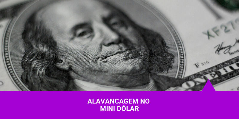 Alavancagem no Mini Dólar - Os Melhores Investimentos