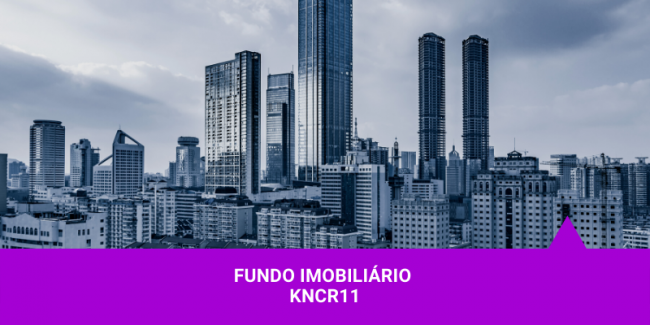 KNCR11 – Os Melhores Investimentos