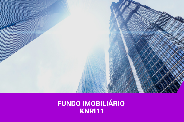 KNRI11 - Os Melhores Investimentos