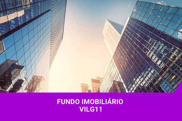 VILG11 - Os Melhores Investimentos