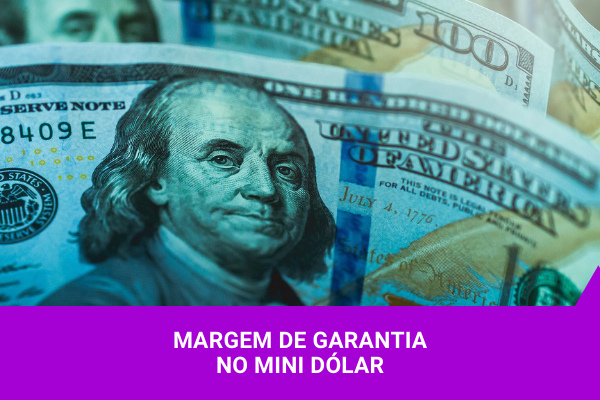 Margem de garantia no Mini Dólar - Os Melhores Investimentos