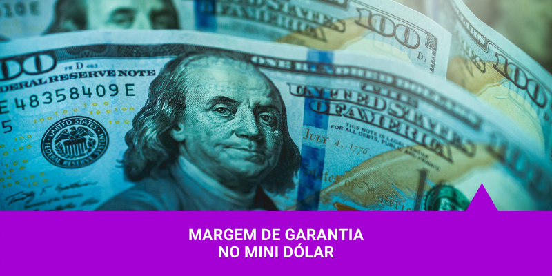 Margem de garantia no Mini Dólar - Os Melhores Investimentos